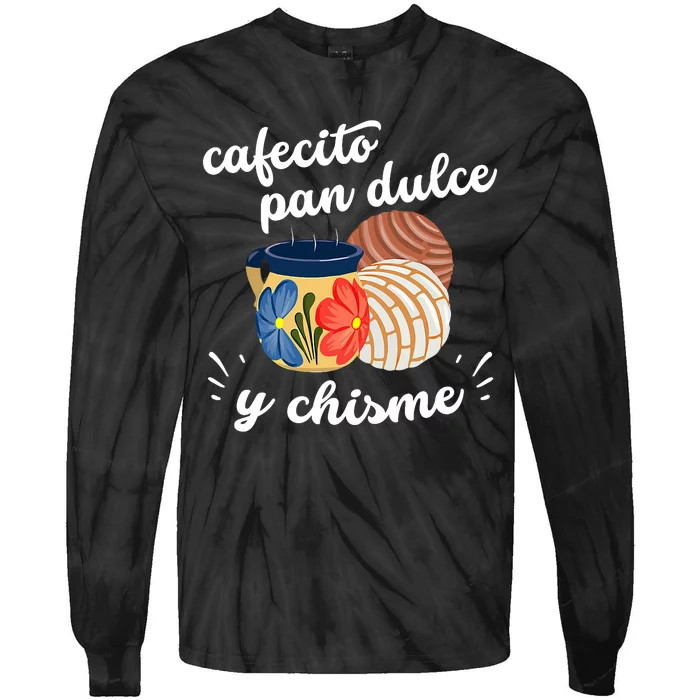 Cafecito Pan Dulce Y Chisme Mexican Hispanic Pride Breakfast Tie-Dye Long Sleeve Shirt