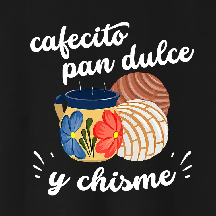 Cafecito Pan Dulce Y Chisme Mexican Hispanic Pride Breakfast Women's Crop Top Tee