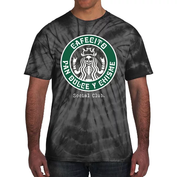 Cafecito Pan Dulce Y Chisme Mexicana Social Club Tie-Dye T-Shirt