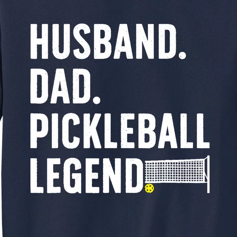 Cool Pickleball Design For Husband Dad  Pickleball Player Tall Sweatshirt