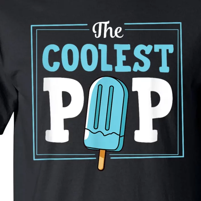 Coolest Pop Ever Popsicle Funny Retro Bomb Fathers Day Gift Tall T-Shirt