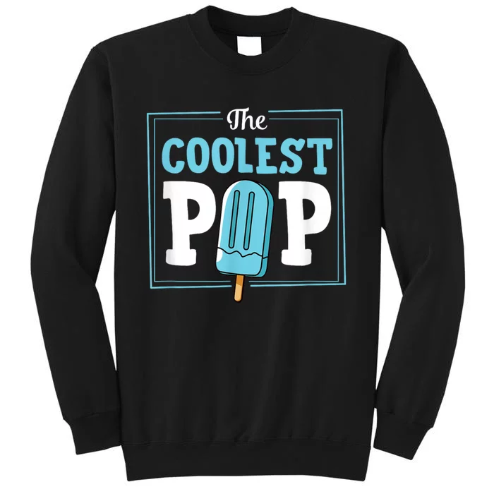 Coolest Pop Ever Popsicle Funny Retro Bomb Fathers Day Gift Tall Sweatshirt