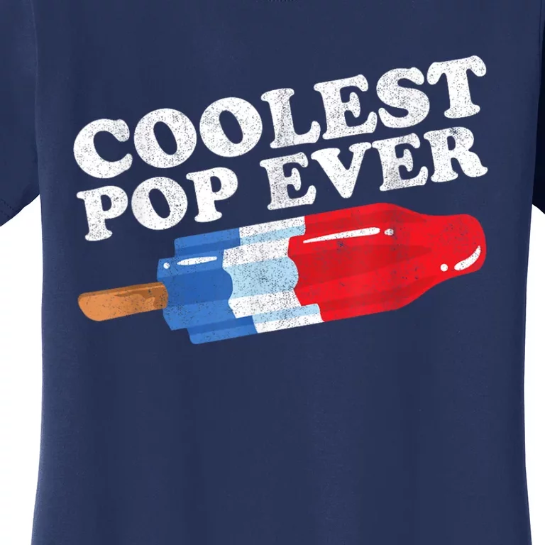 Coolest Pop Ever Popsicle Funny Retro Bomb Fathers Day Gift Women's T-Shirt