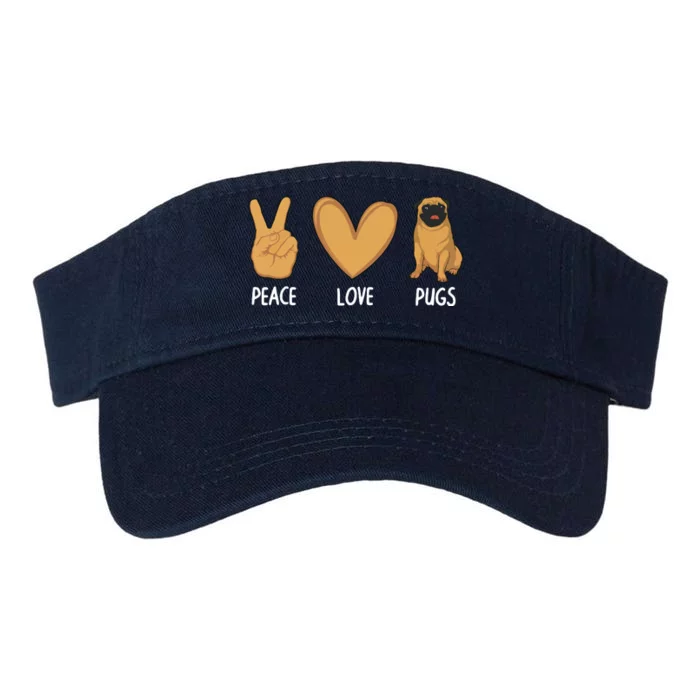 Cool Pug For Men Women Pug Dog Lover Pet Owner Peace Love Valucap Bio-Washed Visor