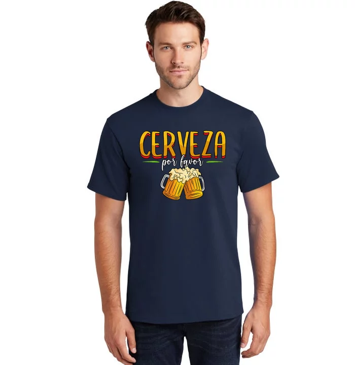 Cerveza Por Favor Beer Cinco De Mayo Mexico Tall T-Shirt