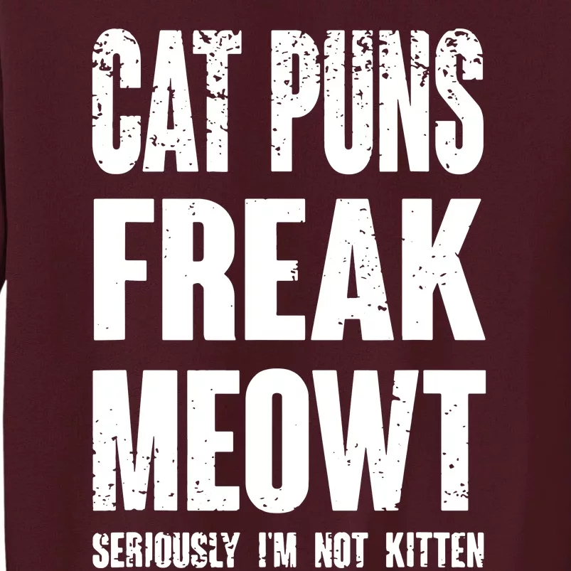 Cat Puns Freak Meowt Tall Sweatshirt