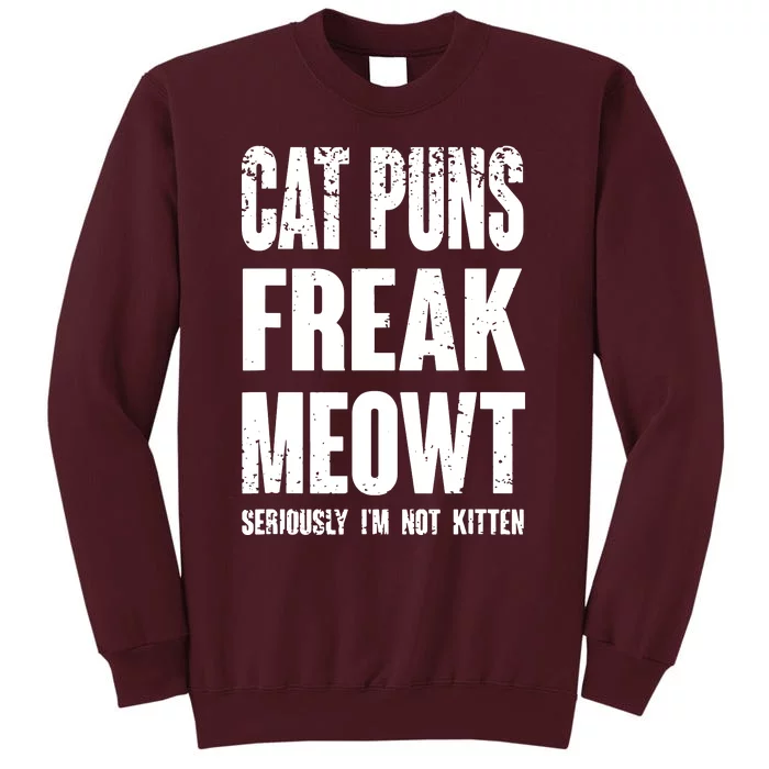 Cat Puns Freak Meowt Tall Sweatshirt