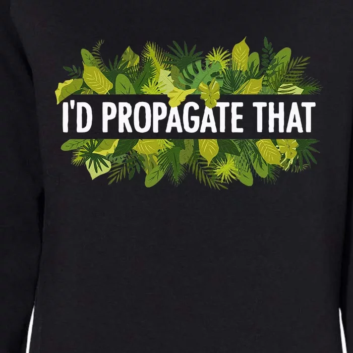 Cool Plant For Men Women Propagation Plant Lover Gardener Womens California Wash Sweatshirt