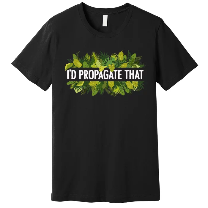 Cool Plant For Men Women Propagation Plant Lover Gardener Premium T-Shirt