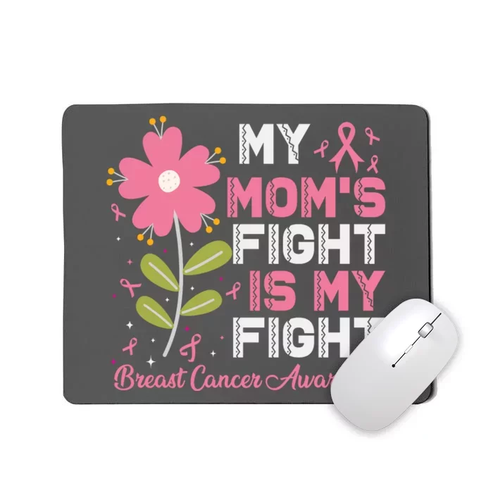 Cute Pink Flower My Moms Fight Is My Fight Breast Cancer Awareness Mousepad