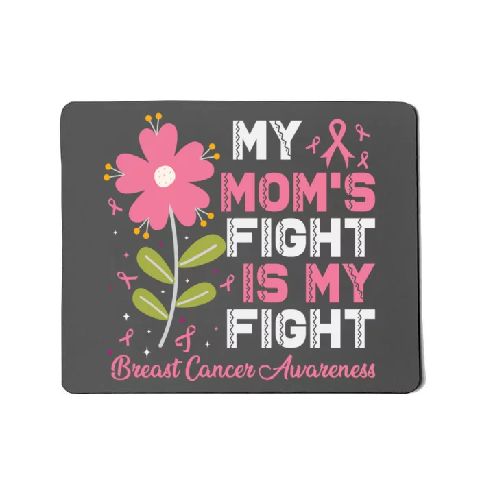 Cute Pink Flower My Moms Fight Is My Fight Breast Cancer Awareness Mousepad