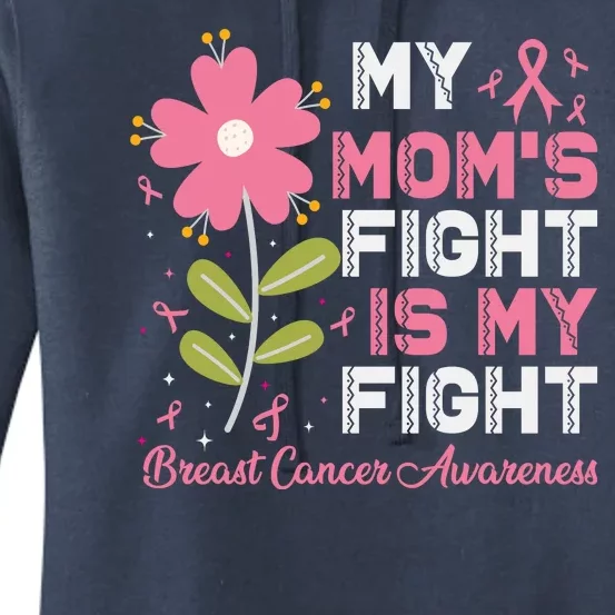 Cute Pink Flower My Moms Fight Is My Fight Breast Cancer Awareness Women's Pullover Hoodie