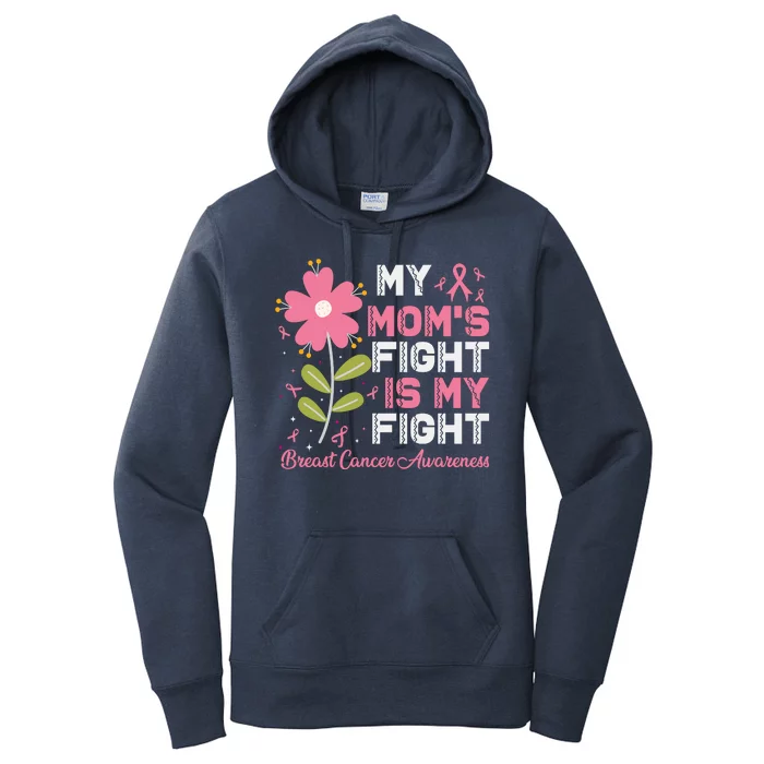 Cute Pink Flower My Moms Fight Is My Fight Breast Cancer Awareness Women's Pullover Hoodie