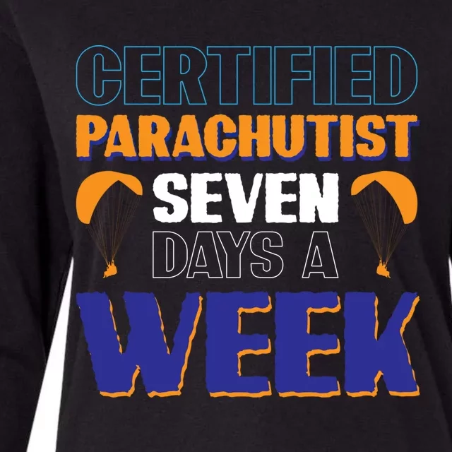 Certified Parachutist Funny Gift Seven Days A Week Meaningful Gift Womens Cotton Relaxed Long Sleeve T-Shirt