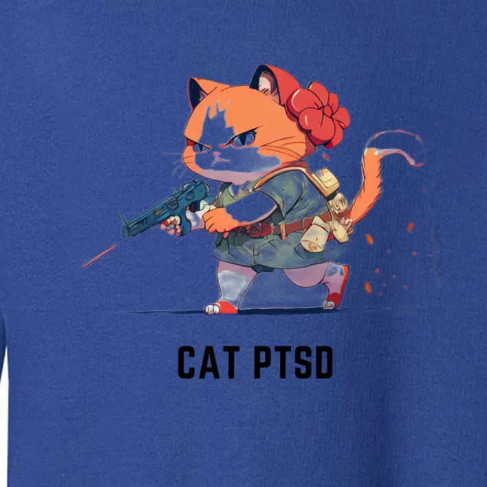 Cat Ptsd Funny Cat Ptsd Design Gift Toddler Sweatshirt