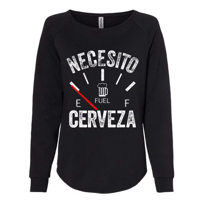 Cerveza Por Favor Necesito Cerveza Funny I Need Beer Womens California Wash Sweatshirt