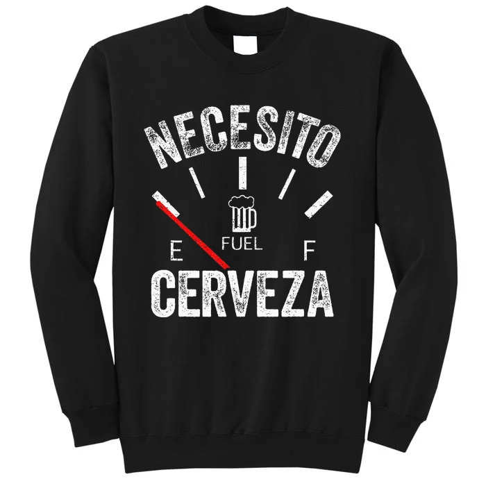 Cerveza Por Favor Necesito Cerveza Funny I Need Beer Tall Sweatshirt