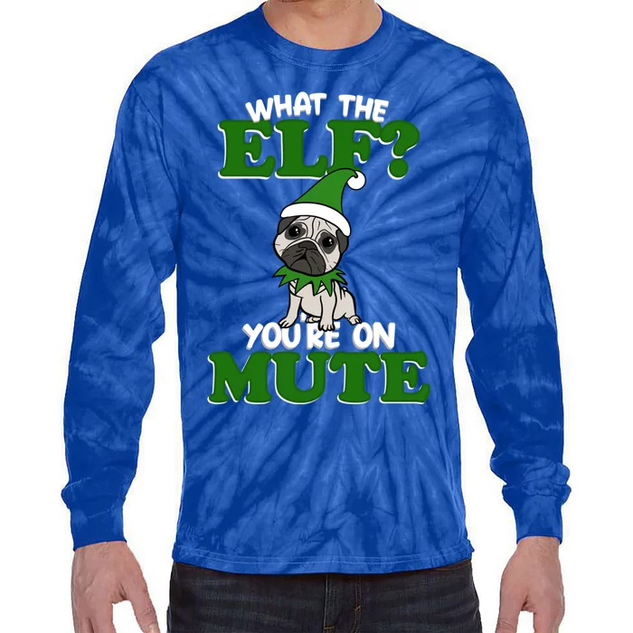 Christmas Pug Funny What The Elf Cute Festive Clothes Gift Tie-Dye Long Sleeve Shirt