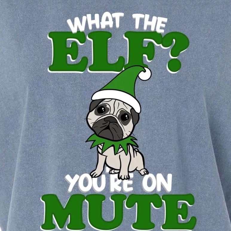 Christmas Pug Funny What The Elf Cute Festive Clothes Gift Garment-Dyed Women's Muscle Tee