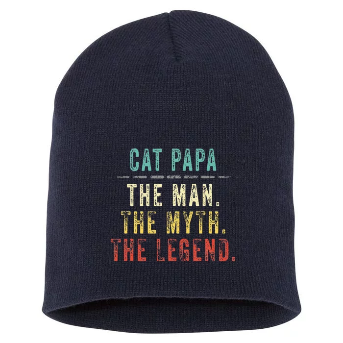 Cat Papa Fathers Day Gift Cat Man Myth Legend Short Acrylic Beanie