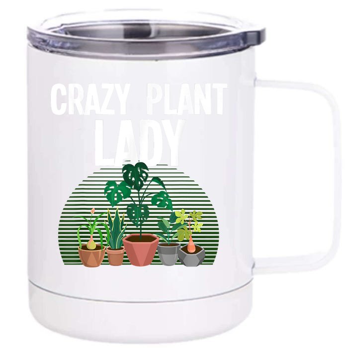 Cute Plant For Women Mom Crazy Plant Lady Gardening Plants Front & Back 12oz Stainless Steel Tumbler Cup