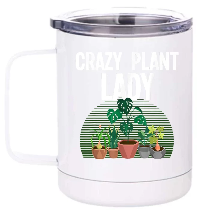 Cute Plant For Women Mom Crazy Plant Lady Gardening Plants Front & Back 12oz Stainless Steel Tumbler Cup