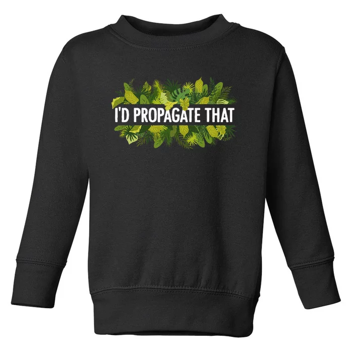 Cool Plant For Men Women Propagation Plant Lover Gardener Toddler Sweatshirt