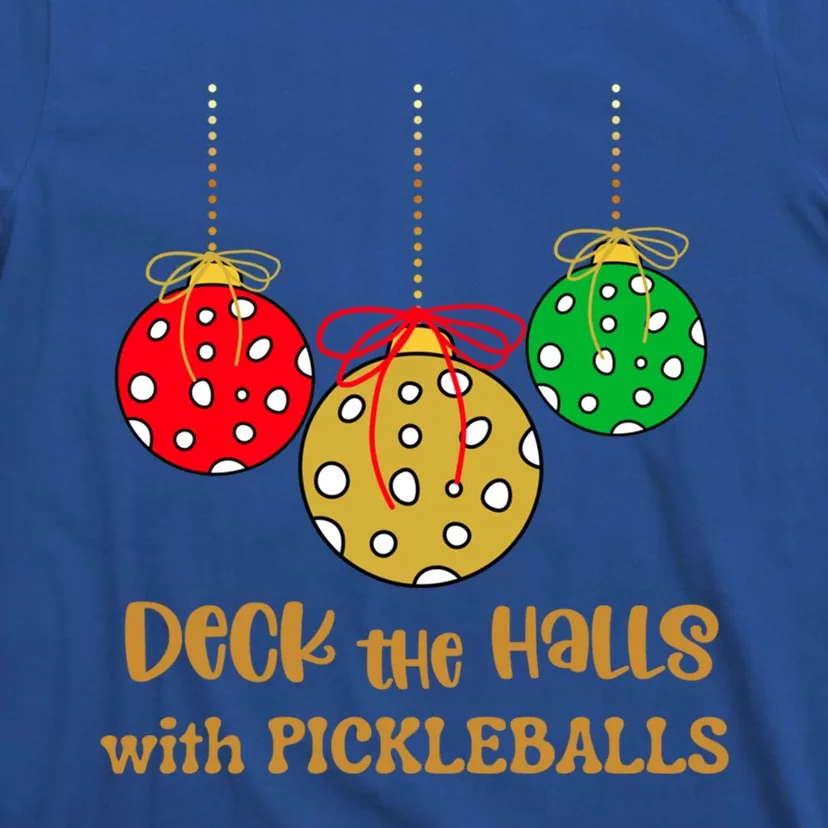 Christmas Pickleball Gift Deck The Halls With Pickleballs Gift T-Shirt