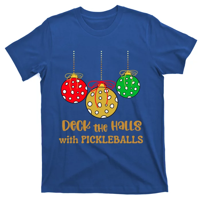 Christmas Pickleball Gift Deck The Halls With Pickleballs Gift T-Shirt