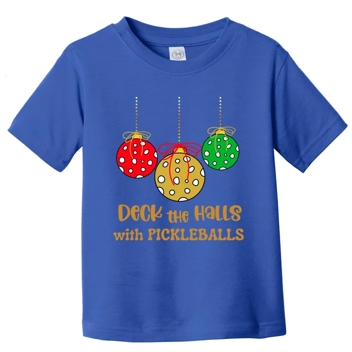 Christmas Pickleball Gift Deck The Halls With Pickleballs Gift Toddler T-Shirt