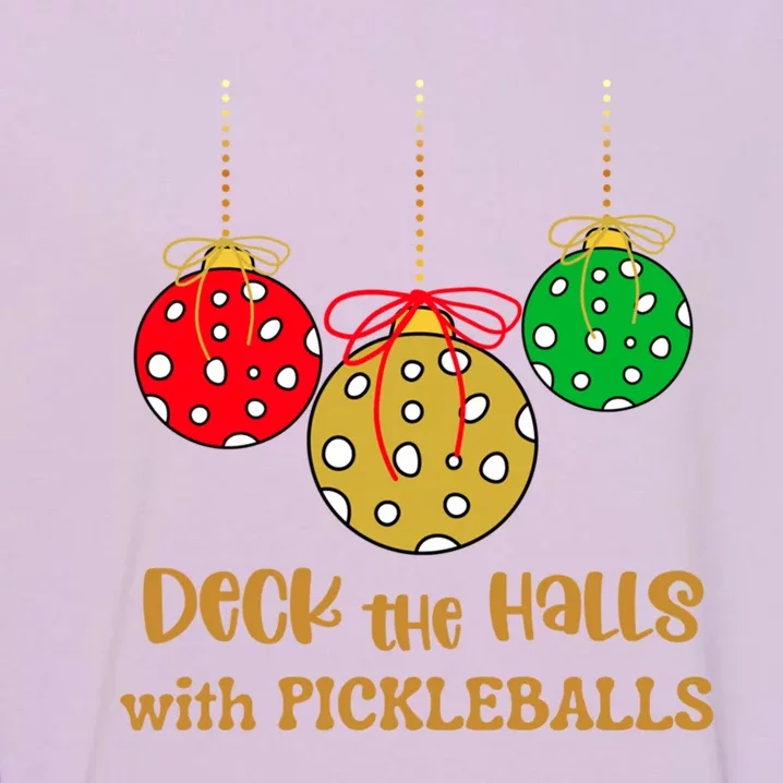 Christmas Pickleball Gift Deck The Halls With Pickleballs Gift Garment-Dyed Sweatshirt