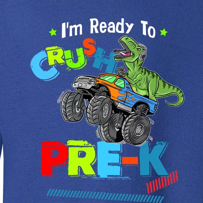 Crush Precool Giftk Dino T Rex Monster Truck Back To School Boys Funny Gift Toddler Sweatshirt