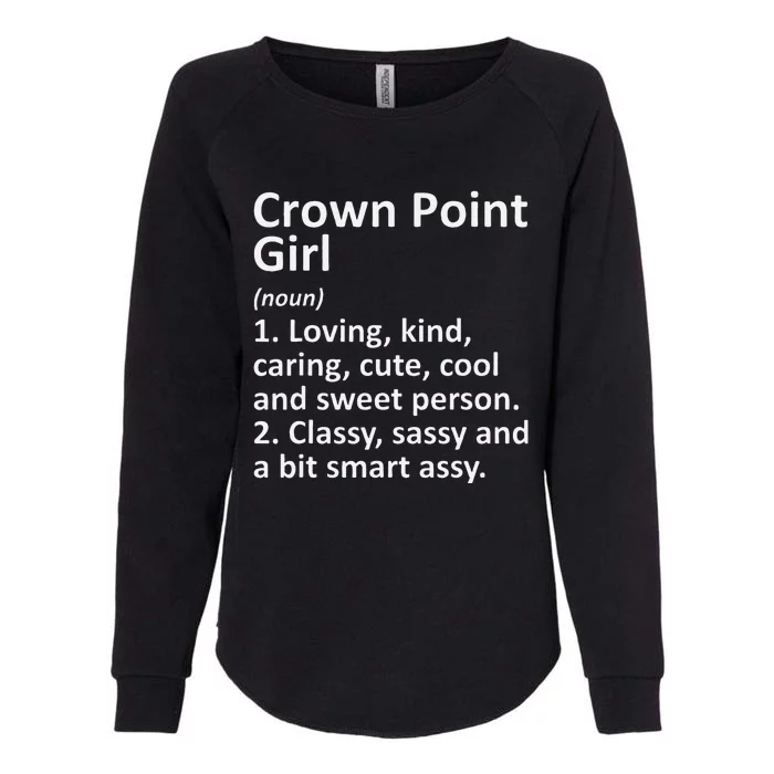 Crown Point Girl In Indiana Funny City Home Roots Gift Womens California Wash Sweatshirt