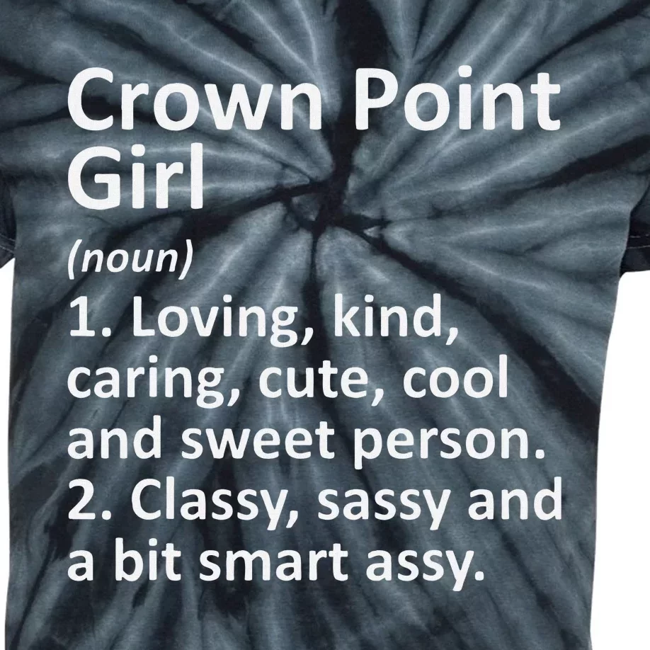 Crown Point Girl In Indiana Funny City Home Roots Gift Kids Tie-Dye T-Shirt