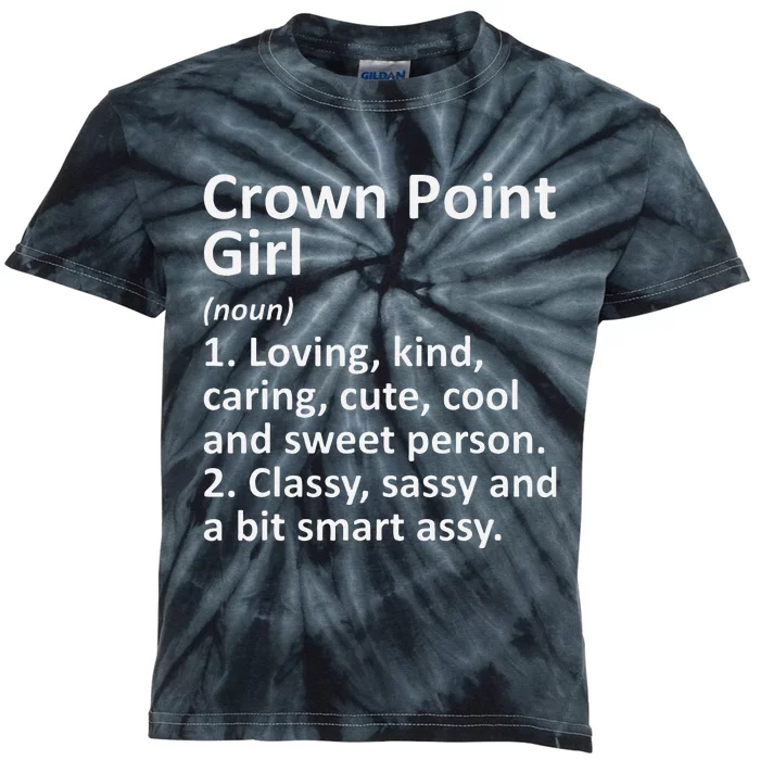 Crown Point Girl In Indiana Funny City Home Roots Gift Kids Tie-Dye T-Shirt