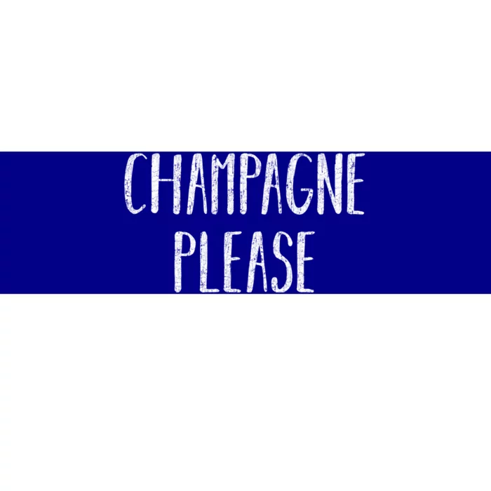 Champagne Please Gift Ing Group Gift Bumper Sticker