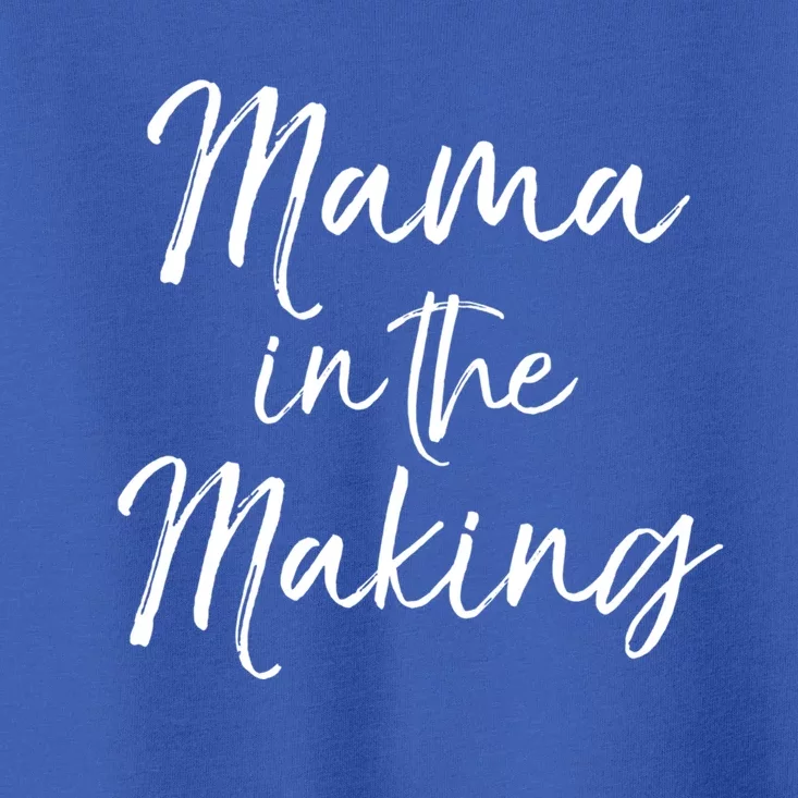 Cute Pregnancy Gift For Pregnant Moms Mama In The Making Gift Toddler T-Shirt