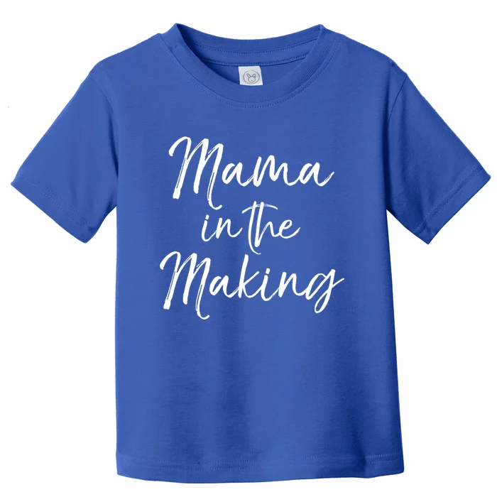 Cute Pregnancy Gift For Pregnant Moms Mama In The Making Gift Toddler T-Shirt