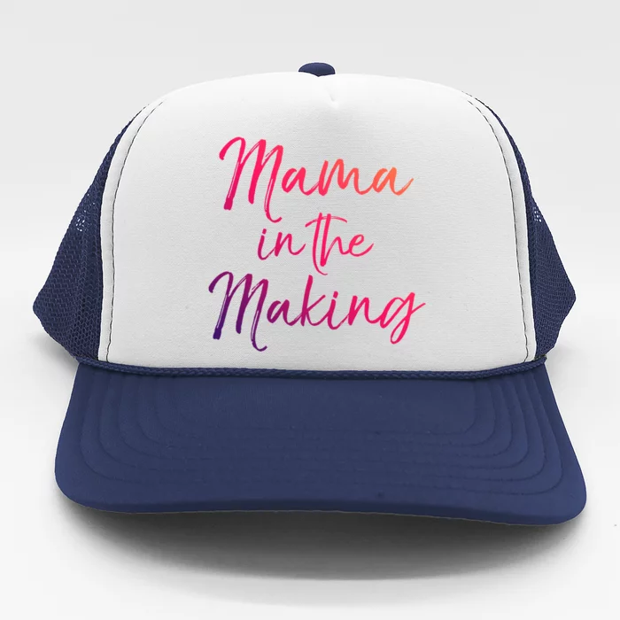 Cute Pregnancy Gift For Pregnant Moms Mama In The Making Cool Gift Trucker Hat