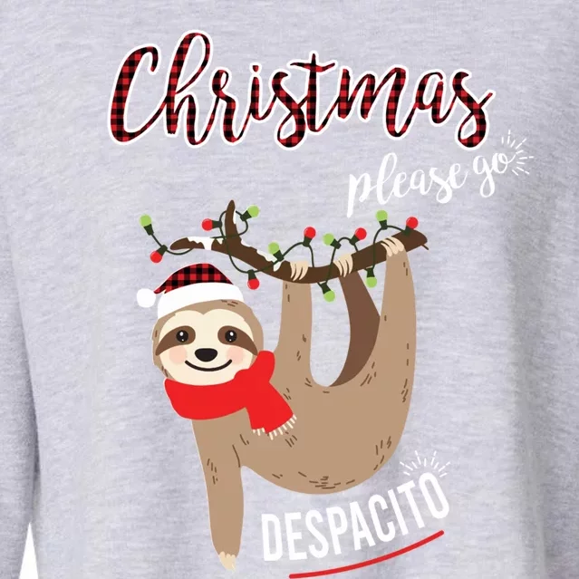 Christmas Please Go Sloth Merry Slothmas Gift Cropped Pullover Crew