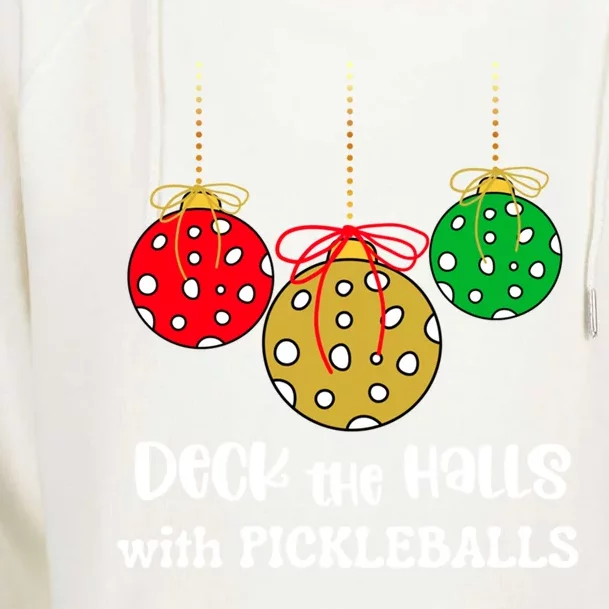 Christmas Pickleball Gift Deck The Halls With Pickleballs Gift Womens Funnel Neck Pullover Hood