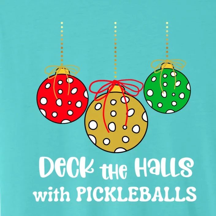 Christmas Pickleball Gift Deck The Halls With Pickleballs Gift ChromaSoft Performance T-Shirt