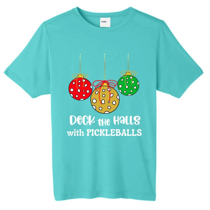 Christmas Pickleball Gift Deck The Halls With Pickleballs Gift ChromaSoft Performance T-Shirt