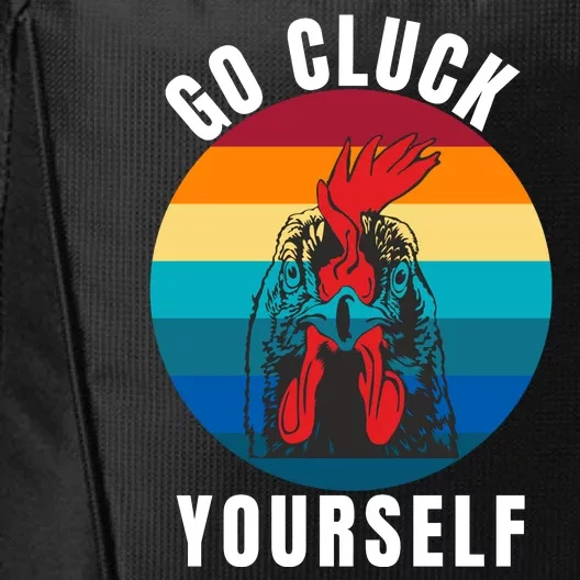 Chicken Pet Go Cluck Yourself, Chicken Lovers, Funny Chicken City Backpack