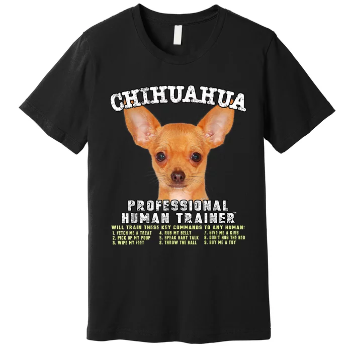 Chihuahua Professional Human Trainer Premium T-Shirt