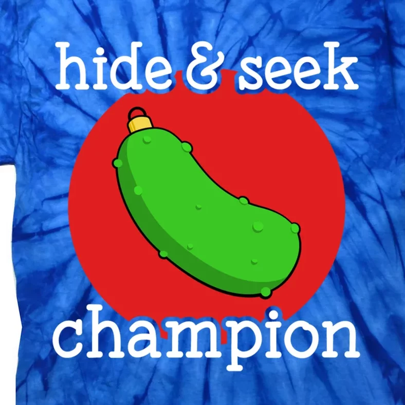 Christmas Pickle Hide And Seek Champion Gift Tie-Dye T-Shirt