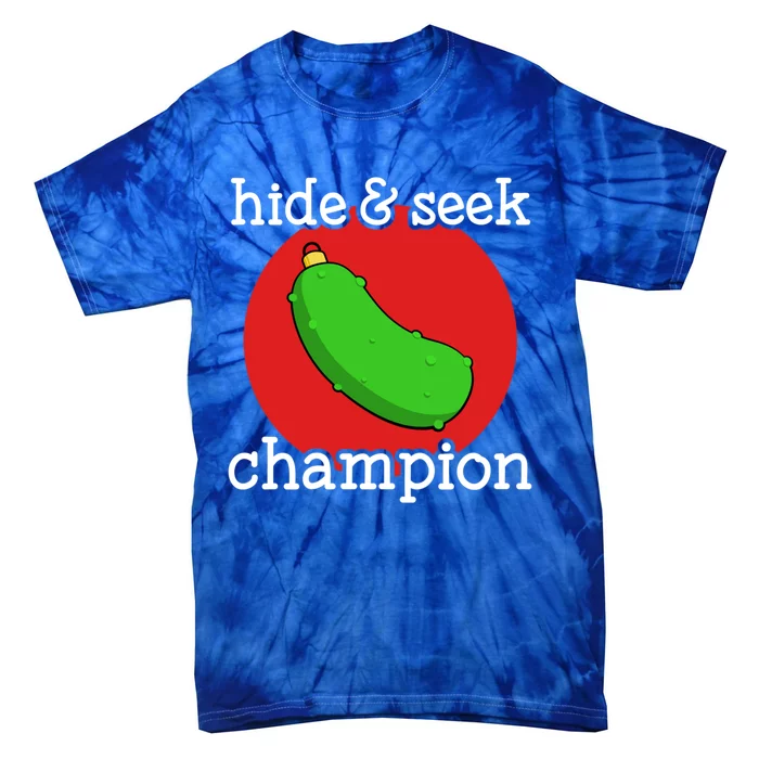 Christmas Pickle Hide And Seek Champion Gift Tie-Dye T-Shirt