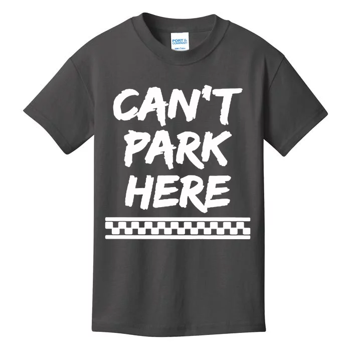 Cant Park Here Kids T-Shirt