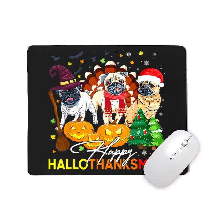 Cute Pug Happy Hallothanksmas Halloween Thanksgiving Xmas Mousepad