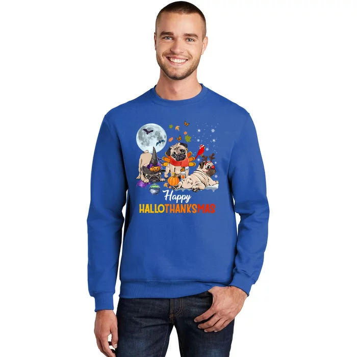 Cute Pug Happy Hallothanksmas Halloween Thanksgiving Xmas Gift Tall Sweatshirt